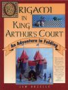 Origami in King Arthurs Court : page 121.