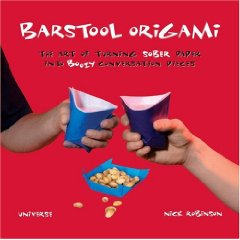 Barstool Origami: The art of turning sober paper into boozy conversation pieces : page 14.