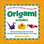 Origami Activities: Asian Arts & Crafts for Creative Kids : page 11.