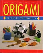 Origami: 30 Fold-by-Fold Projects