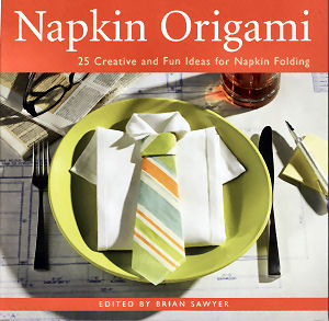 Napkin Origami, 25 Creative and Fun Ideas for Napkin Folding : page 44.