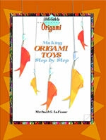 A Kid's Guide to Origami Maiking Origami Toys Step by Step