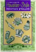 Hawaiian Style Money Folds : page 86.