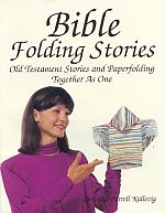 Bible folding stories : Old Testament stories and paperfolding together as one