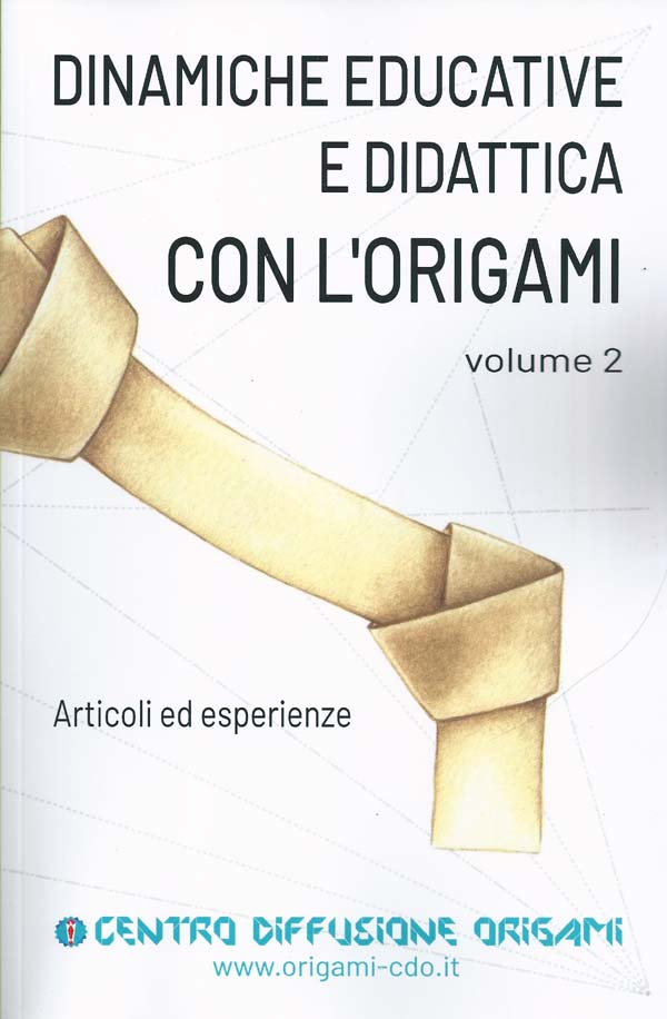 DINAMICHE EDUCATIVE E DIDATTICA CON L'ORIGAMI - volume 2